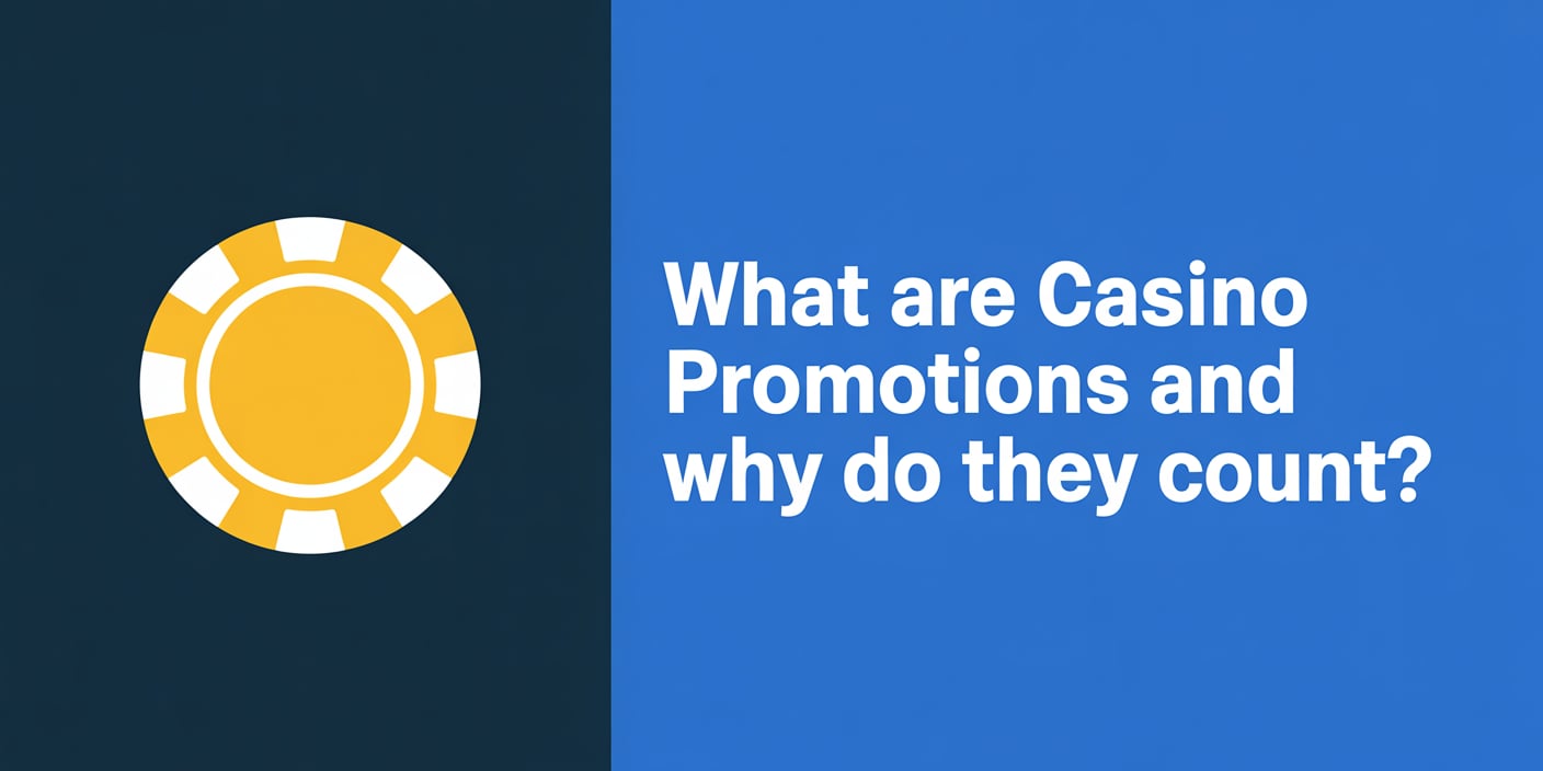 What Are Casino Promotions and Why Do They Count?