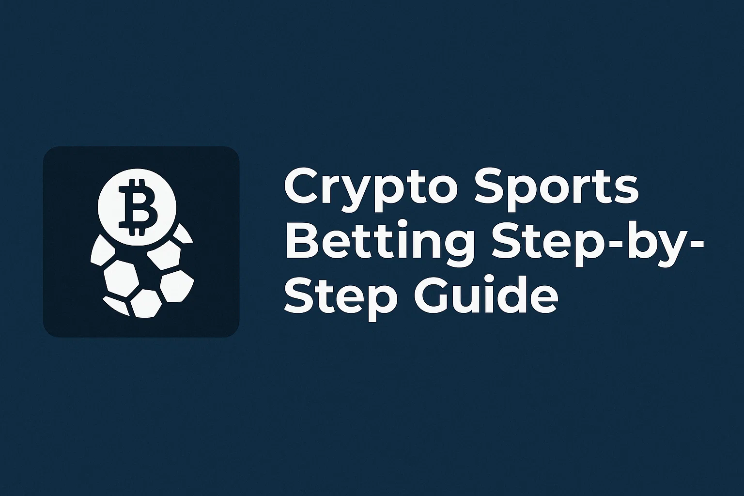 Crypto Sports Betting Step-by-Step Guide