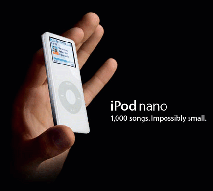 iPod nano. 1,000 songs. Impossibly small.